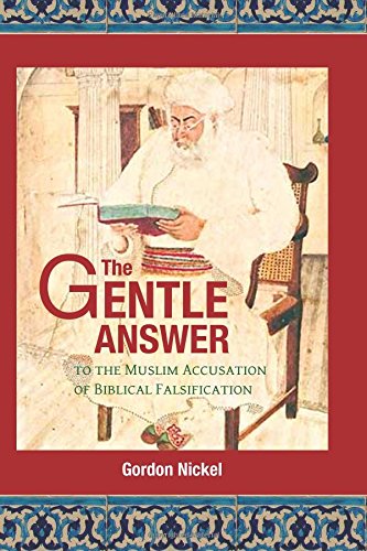 The Gentle Answer to the Muslim Accusation of Biblical Falsification Paperback