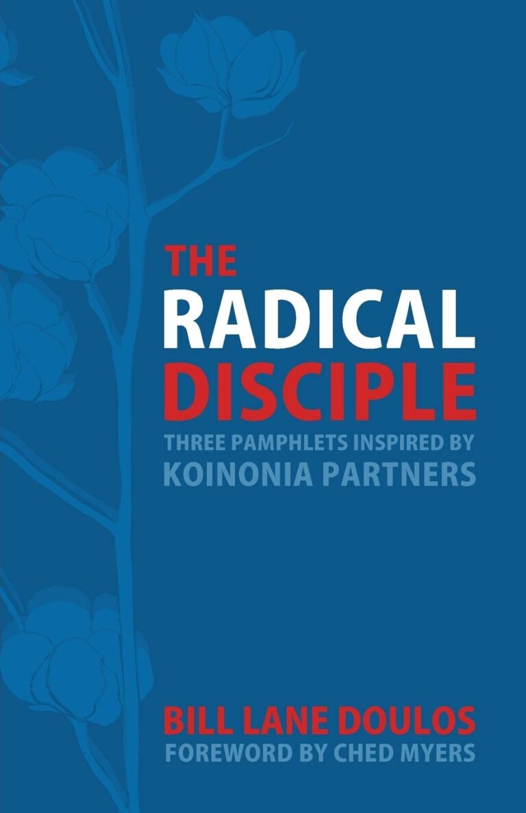 The Radical Disciple: Three Pamphlets Inspired by Koinonia Partners