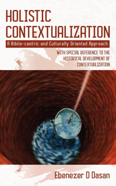 Holistic Contextualization: A Biblio-centric and Culturally Oriented Approach