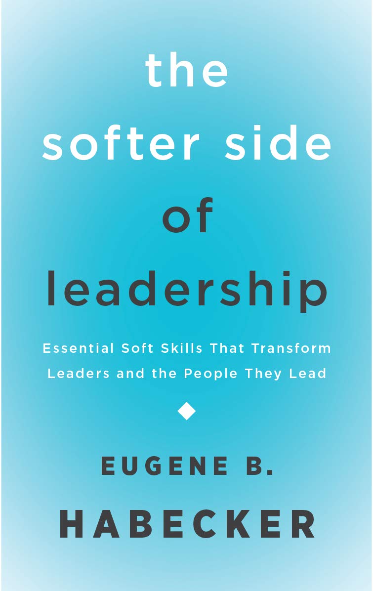 51+7mZL6jdL The Softer Side of Leadership: Essential Soft Skills That Transform Leaders and the People They Lead
