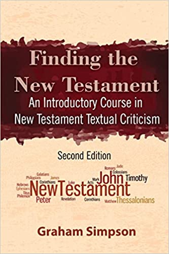 Finding the New Testament: An Introductory Course in New Testament Textual Criticism