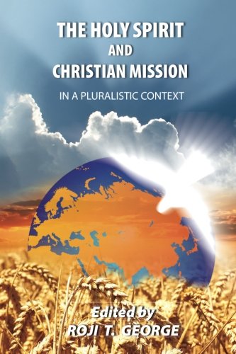 The Holy Spirit and Christian Mission in a Pluralistic Context