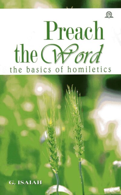 Preach The Word ( The Basics Of Homiletics)