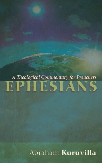 Ephesians: A Theological Commentary for Preachers