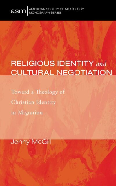 Religious Identity and Cultural Negotiation: 29 (American Society of Missiology Monograph)