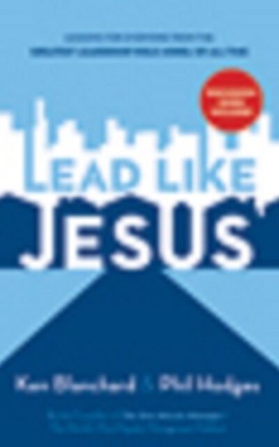 Lead Like Jesus (Revisited)