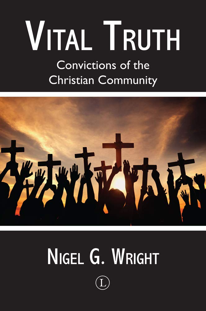 Vital Truth: The Convictions of the Christian Community