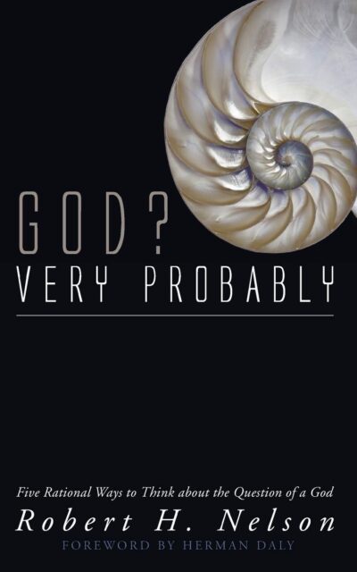 God? Very Probably: Five Rational Ways to Think about the Question of a God