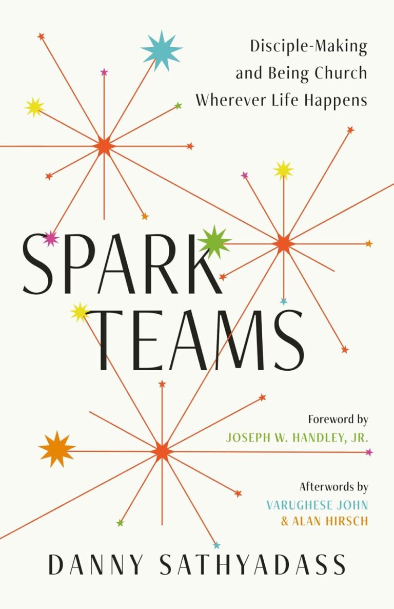 61q0gxjnhNL._SL1500_ Spark Teams: Disciple-Making and Being Church Wherever Life Happens