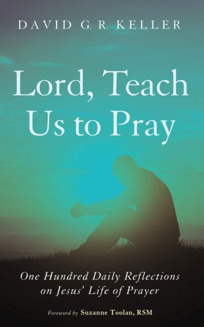 61xgUTdJjQL Lord, Teach Us to Pray: One Hundred Daily Reflections on Jesus' Life of Prayer