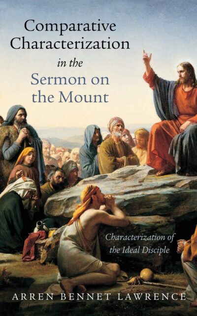 Comparative Characterization in the Sermon on the Mount: Characterization of the Ideal Disciple
