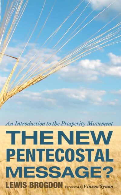 The New Pentecostal Message?: An Introduction to the Prosperity Movement