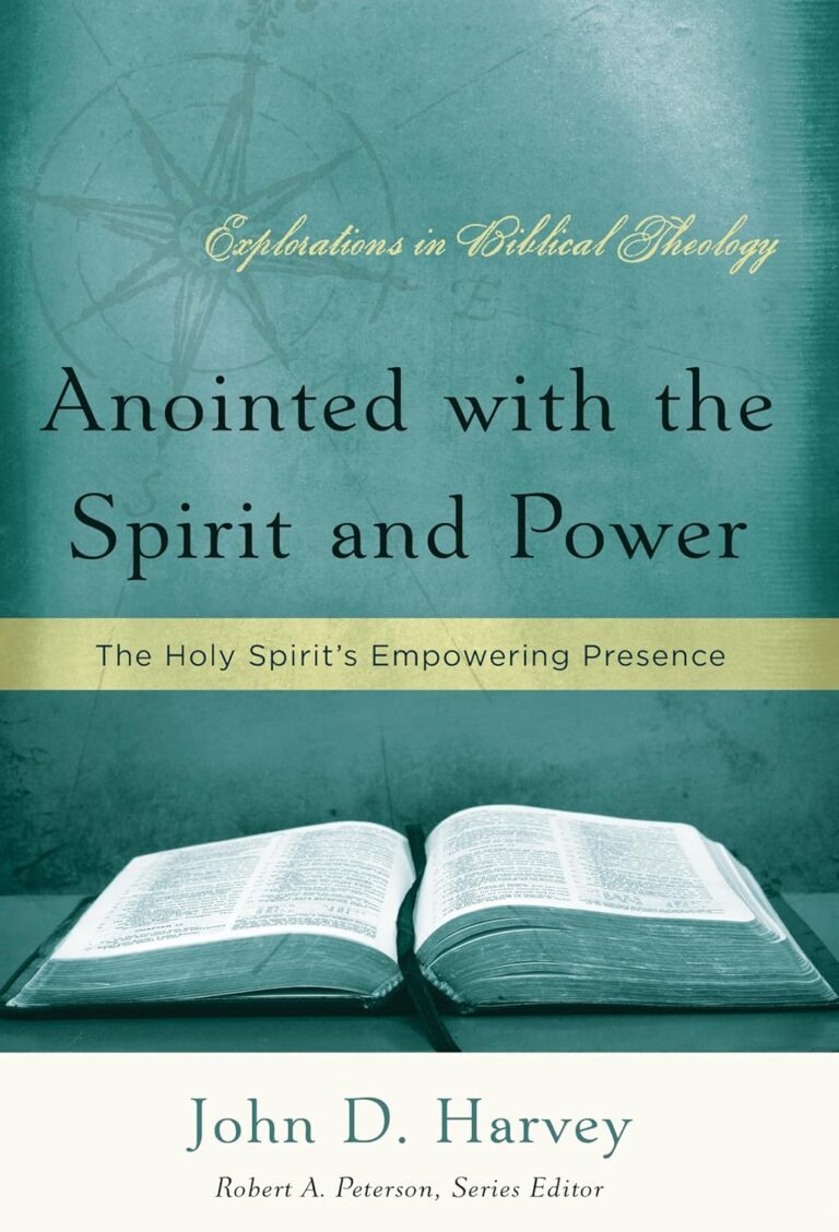 Anointed with the Spirit and Power: The Holy Spirit's Empowering Presence (Explorations in Biblical Theology)
