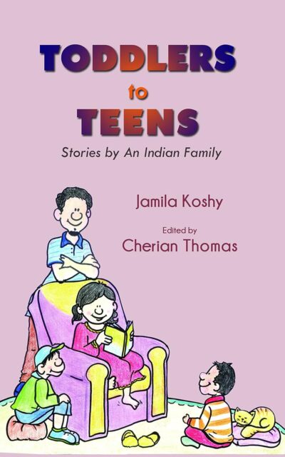 Toddlers To Teens (Stories By An Indian Family )