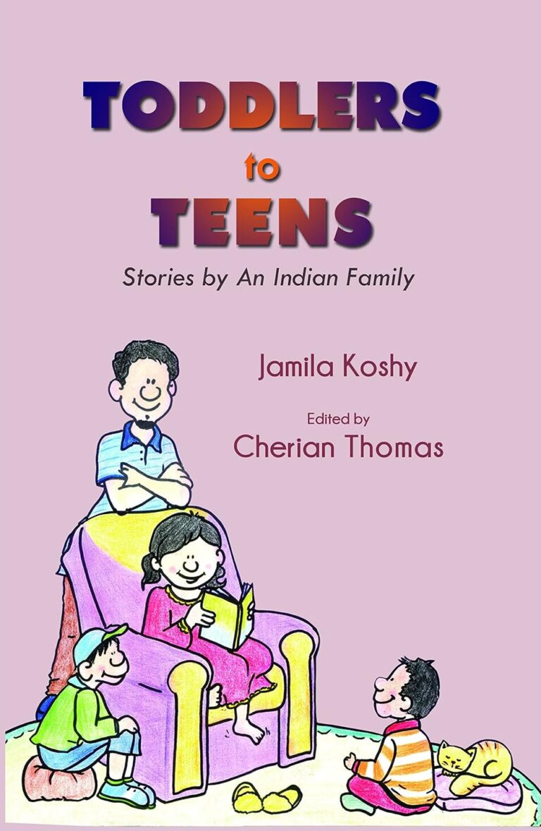 Toddlers To Teens (Stories By An Indian Family )