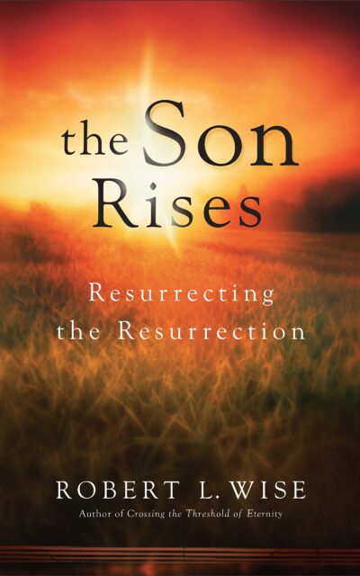 The Son Rises: Resurrecting the Resurrection