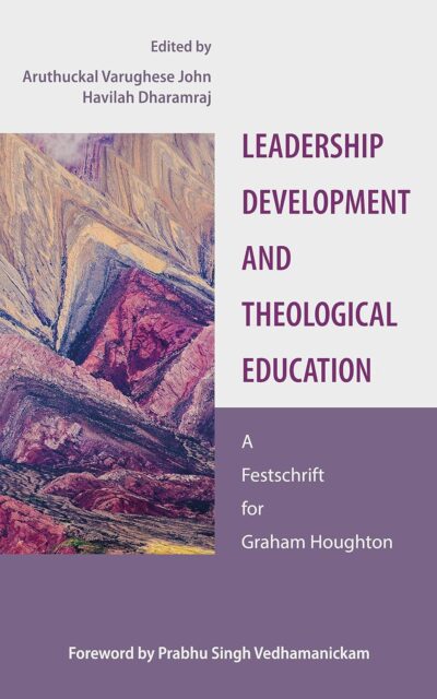 Leadership Development and Theological Education - A Festschrift for Graham Houghton