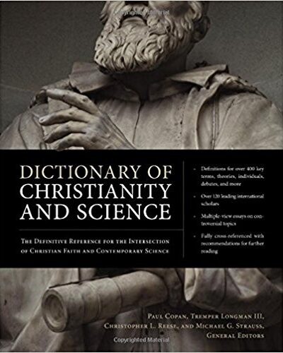 Dictionary of Christianity and Science: The Definitive Reference for the Intersection of Christian Faith and Contemporary Science( Religion)