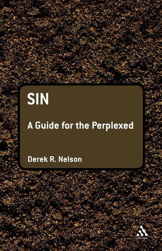 Sin A Guide For The Perplexed ( Theology)