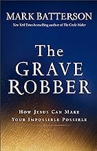 Grave Robber: How Jesus Can Make Your Impossible Possible
