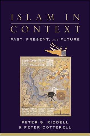 Islam In Context Past, Present, And Future