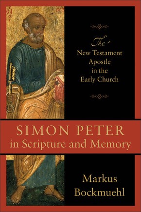 Simon Peter in Scripture and Memory: The New Testament Apostle in the Early Church(NT)