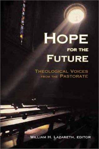 Hope for the Future: Theological Voices from the Pastorate (Theology Voices)