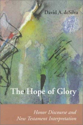 Hope and Glory: Honour Discourse and New Testament Interpretation