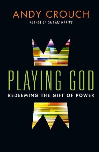 Playing God (Redeeming The Gift Of Power)