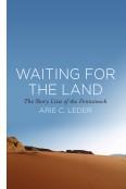 Waiting for the Land: The Story Line of the Pentateuch ( Theology / Biblical)