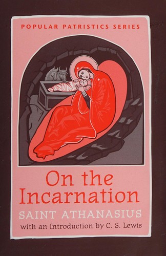 On the Incarnation: Saint Athanasius The Great of Alexandria (Popular Patristics)