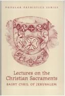 Lectures On The Christian  Sacraments