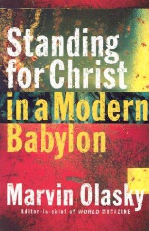Standing For Christ In A Modern Babylon