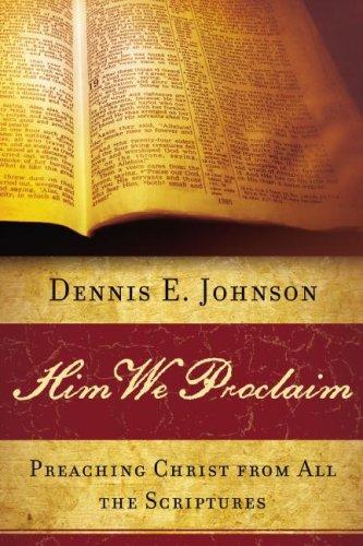 Him We Proclaim (Thology /Preaching)
