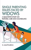Single Parenting Issues  Faced By Widows (CWI)