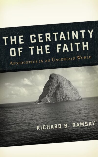 The Certainty Of The Faith( Theology / Apologetics)