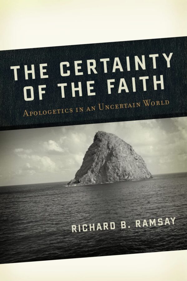 The Certainty Of The Faith( Theology / Apologetics)