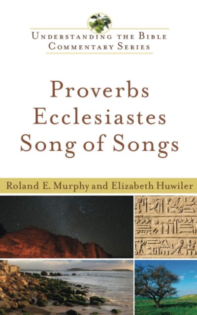 Proverbs, Ecclesiastes, Song of Songs (Understanding the Bible Commentary)