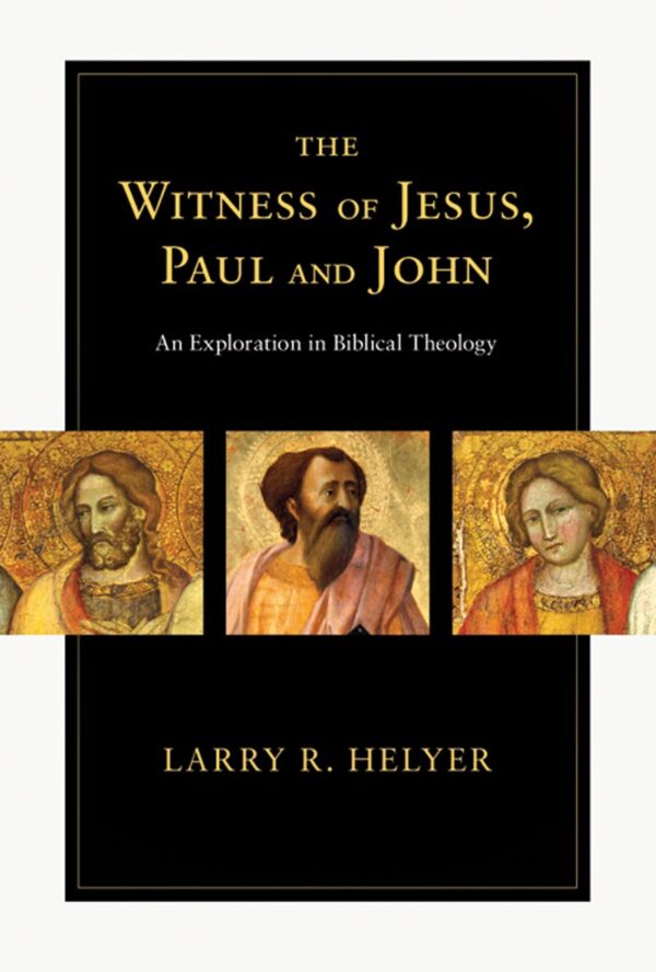 The Witness Of Jesus Paul And John ( Religion /Biblical )