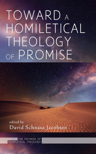 Toward a Homiletical Theology of Promise: 4 (Promise of Homiletical Theology)