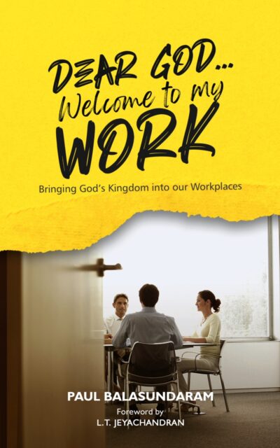 Dear God… Welcome to my Work  (Bringing God's Kingdom into our Workplaces)
