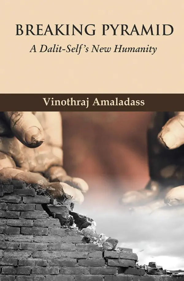 Breaking Pyramid (A Dalit Self New Humanity