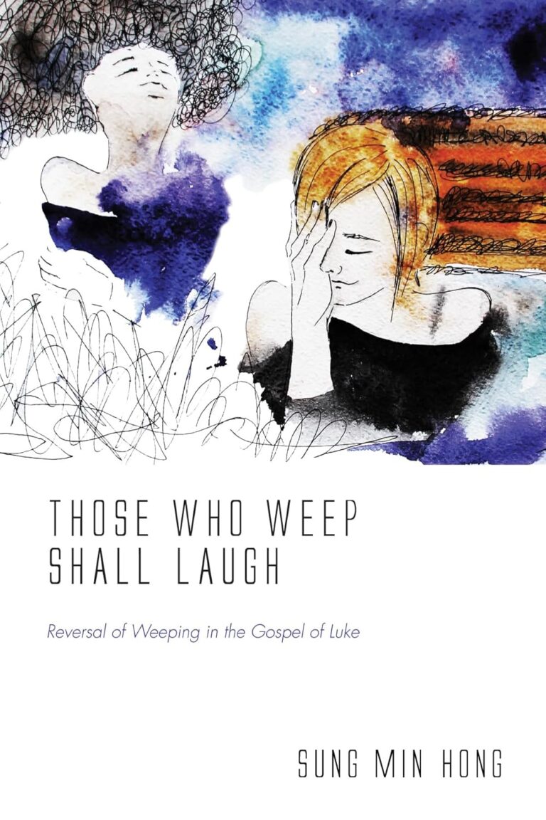 those who weep shall laugh Those Who Weep Shall Laugh: Reversal of Weeping in the Gospel of Luke